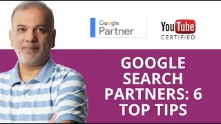 Google Search Partners: 6 Top Tips