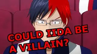 Could Iida Have Become A Villain? || Alternate History