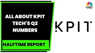 KPIT Tech Reports Q2 Results, Dollar Revenue Grows By 4.8% QoQ | Halftime Report | CNBC-TV18