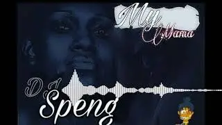 DJ SPENG - MY MAMA
