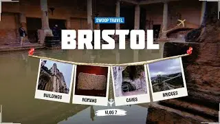 Swoop Travel Vlog 7: Bristol, England