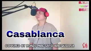 CASABLANCA | COVERED BY RONIE MAGSAYO BACQUILLER (RVM BEAT)