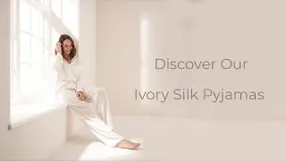 Discover Our Ivory Silk Pyjamas