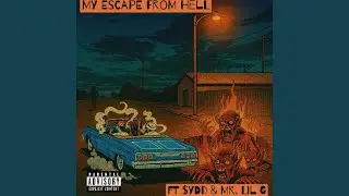 My Escape From Hell (feat. $ydd & Mr. Lil G)