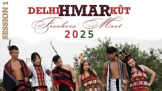 DELHI HMAR KUT & FRESHERS' MEET 2025 | SESSION 1