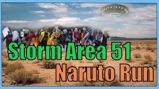 Storm Area 51:  Naruto Run ThEy CaN't StOp All Of uS!!!!!
