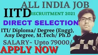 IIT Delhi Recruitment | Principal Project Scientist, Sr Project Scientist | IITD Recruitment 2021 |