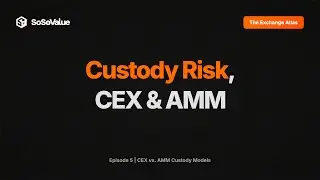 Расшифровка криптовалют: [Атлас бирж: Эпизод 5] Риск хранения, CEX и AMM