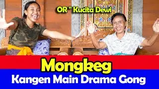 OR - Kucita Dewi STI Bali - Mongkeg Kangen Main Drama Gong