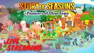 🔴LIVE Story of Seasons: Pioneers of Olive Town (SWITCH) #8