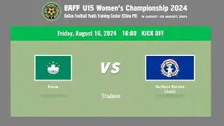 #EAFF U15 Women's Championship 2024　M3 Macau vs Northern Mariana Islands