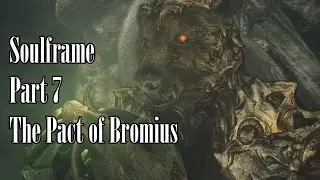 Soulframe Prelude Part 7: The Pact of Bromius