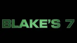 BLAKE’S 7 IS BACK!!!