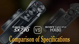 Canon PowerShot SX730 HS vs. Sony Cyber-shot HX80: A Comparison of Specifications