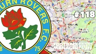 FOOTBALL MANAGER 2019 - BLACKBURN ROVERS - EPISODE 118 - MAKE ROVERS GREAT AGAIN