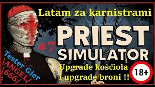 PRIEST SIMULATOR #7 Nic ciekawego :P żartuję ;)