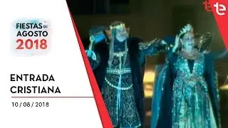 Fiestas Elche 2018 | ENTRADA CRISTIANA - 10/08/18