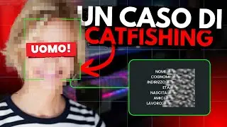 CATFISHING: Come ho scoperto chi era davvero! Ep.01