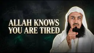 ALLAH KNOWS YOU ARE TIRED | Emotional Islamic Reminder | Mufti Menk | Menk Motivation!