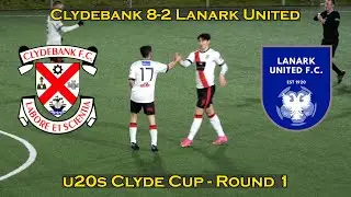 HIGHLIGHTS: Clydebank (20s) 8-2 Lanark United (20s) - Clyde Cup Round 1 - 12/01/24