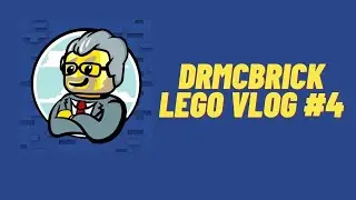 DrMcBrick LEGO VLOG #4
