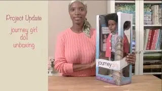 Project Update - Journey Girl Doll Unboxing