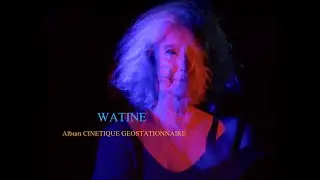 DON'T STAND LIKE A DUMMY - WATINE (album CINETIQUE GEOSTATIONNAIRE)