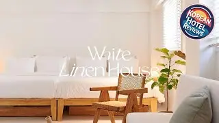 White Linen House | Seoul, South Korea | Hotel Review ⭐