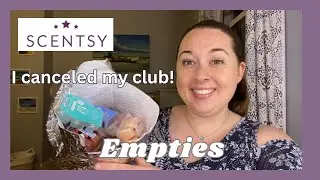 SCENTSY EMPTIES! Lots of LTO Bars + I CANCELED MY CLUB?!