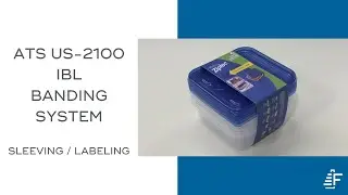 Storage Container Sleeving Banding Labeling ATS US-2100 IBL Banding Machine