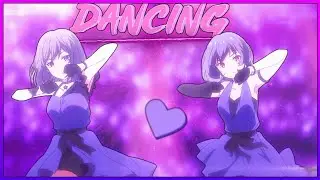 Dancin'「AMV」[Velocity Edit]