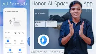 Honor AI Space App - Compactible For All Honor Earbuds !!! Customize, Preset EQ & Battery Management