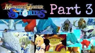 A Snowy Exploration! Playing Monster Hunter Stories! Part 3!