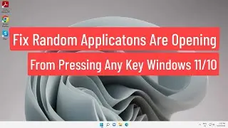 Fix Random Applications are Opening from Pressing any Key Windows 11/10