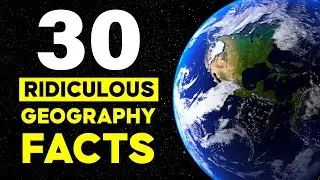30 Ridiculous Geography Facts From Around The World