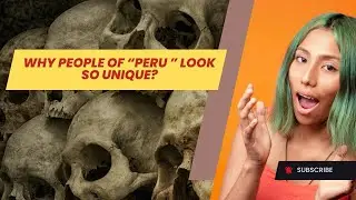 Why people of Peru look so unique?