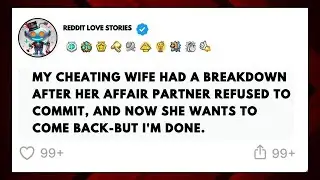 Cheating Wife Breaks Down After Affair Partner Refuses | cheating stories | reddit relationships