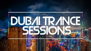 Dubai Trance Sessions #131