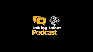 Talking Talent Episode 2 - Early Careers