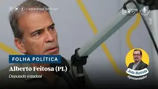 FOLHA POL&Iacute;TICA | ALBERTO FEITOSA (PL) - DEPUTADO ESTAUDAL