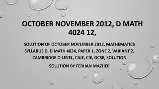 Октябрь ноябрь 2012 г., D Math 4024, 12, решение Ферхана Мажера.