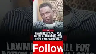 Lawmakers Call for action after Man loses Home over water bill😱#lawmakers