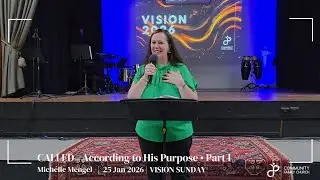 25 Jan '26: Vision & Anointing Sun: CALLED - According to His Purpose, Michelle Mengel
