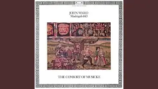 The First Set of English Madrigals: XXIV. There's Not a Grove (The Second Part)