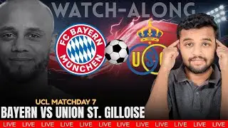 Bayern Vs Union St. Gilloise Live Watch-Along | UCL Matchday 7