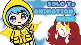 solo tu animation meme