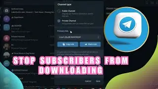 How to Stop Subscribers from Downloading or Saving Your Telegram Channel Content