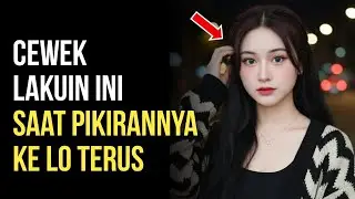 9 Tanda Tersembunyi Cewek Diam-Diam mikirin Lo Terus (Psikologi wanita yang Jarang Disadari Cowok)