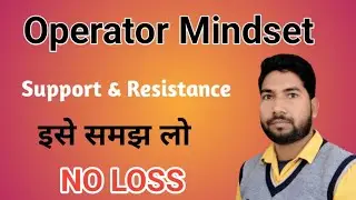How To Trade On SUPPORT RESISTANCE By Using Operator Mindset