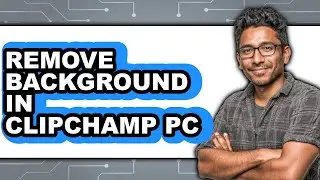 How to Remove Background in Clipchamp Pc - Easy Guide